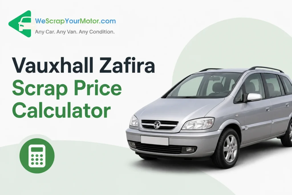 Vauxhall Zafira Scrap Price Calculator UK