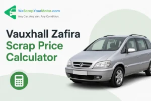 Vauxhall Zafira Scrap Price Calculator UK
