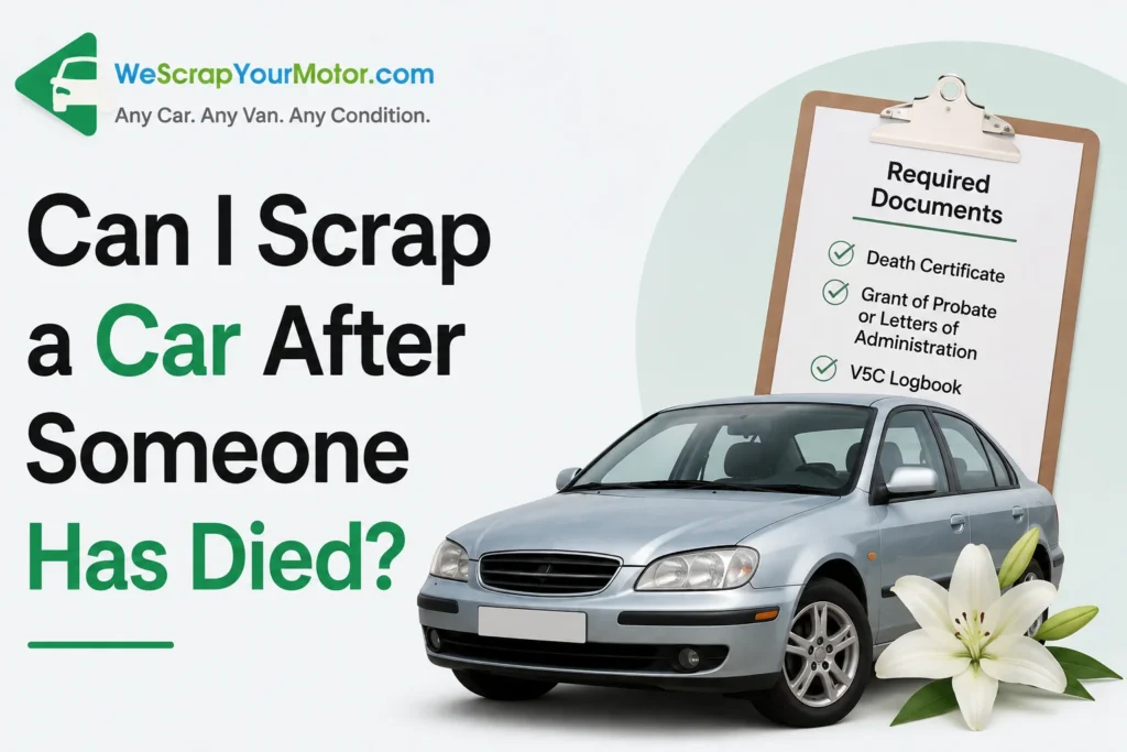 Can I Scrap a Car After Someone Has Died