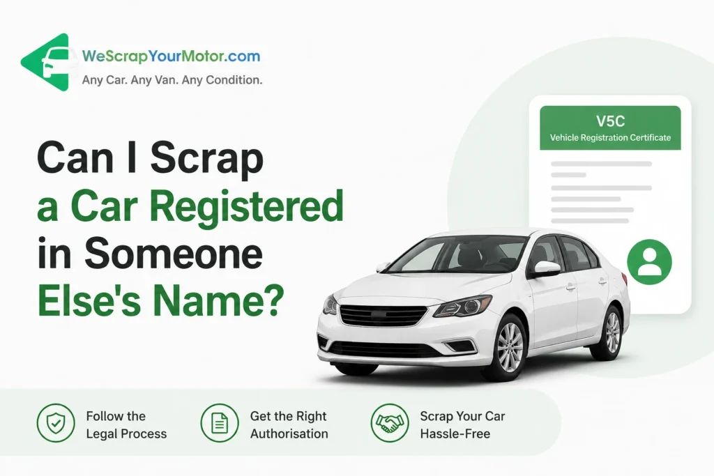 Can I Scrap a Car Registered in Someone Else's Name