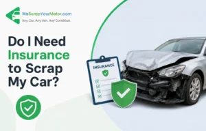 Do I Need Insurance to Scrap My Car